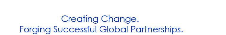 Creating Change. Forging Successful Global Partnerships.